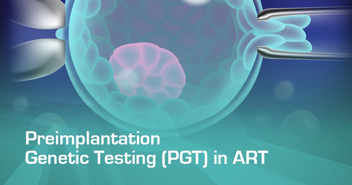 Preimplantation Genetic Testing Pgt In Art Esco Medical